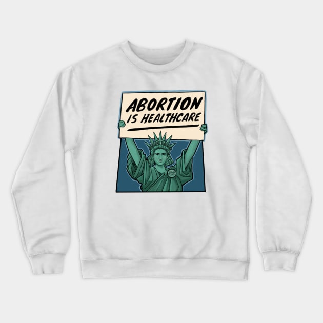 Abortion is Healthcare Crewneck Sweatshirt by KHallion